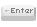 Enter